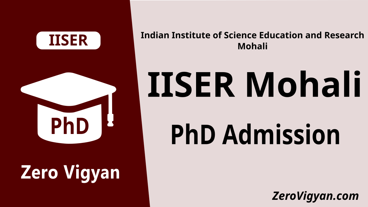 IISER Mohali PhD Admission 2024 (Aug): Dates, Application Form