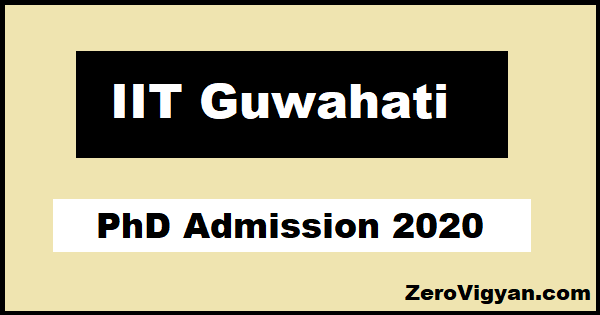 iit guwahati phd admission 2020 - iit guwahati phd admission 2021