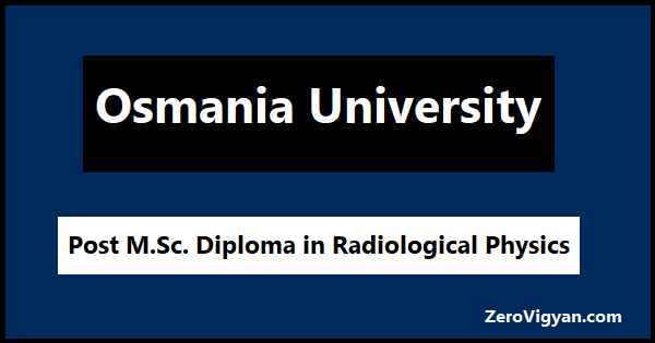 Osmania University Post MSc Diploma in Radiological Physics