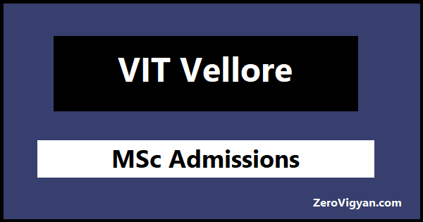 VIT Vellor MSc Admission