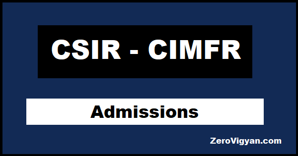 CSIR-CIMFR Admissions