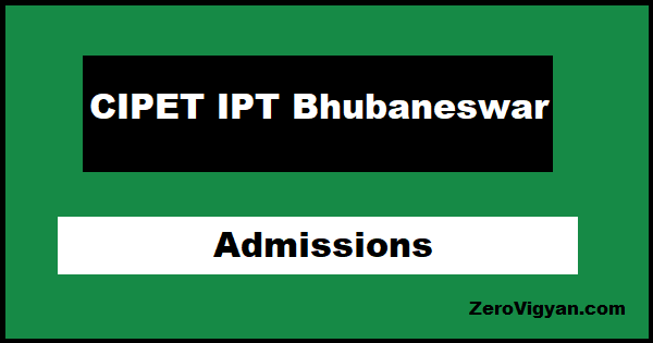 CIPET IPT Bhubaneswar Admissions