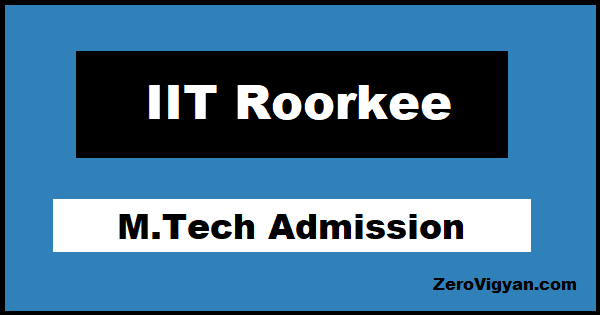 IIT Roorkee M.Tech Admission