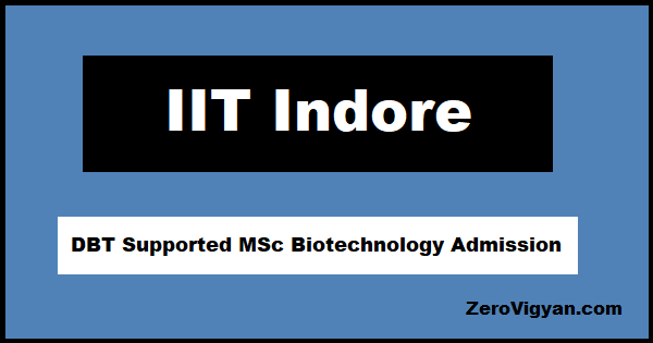 IIT Indore DBT Supported MSc Biotechnology Admission