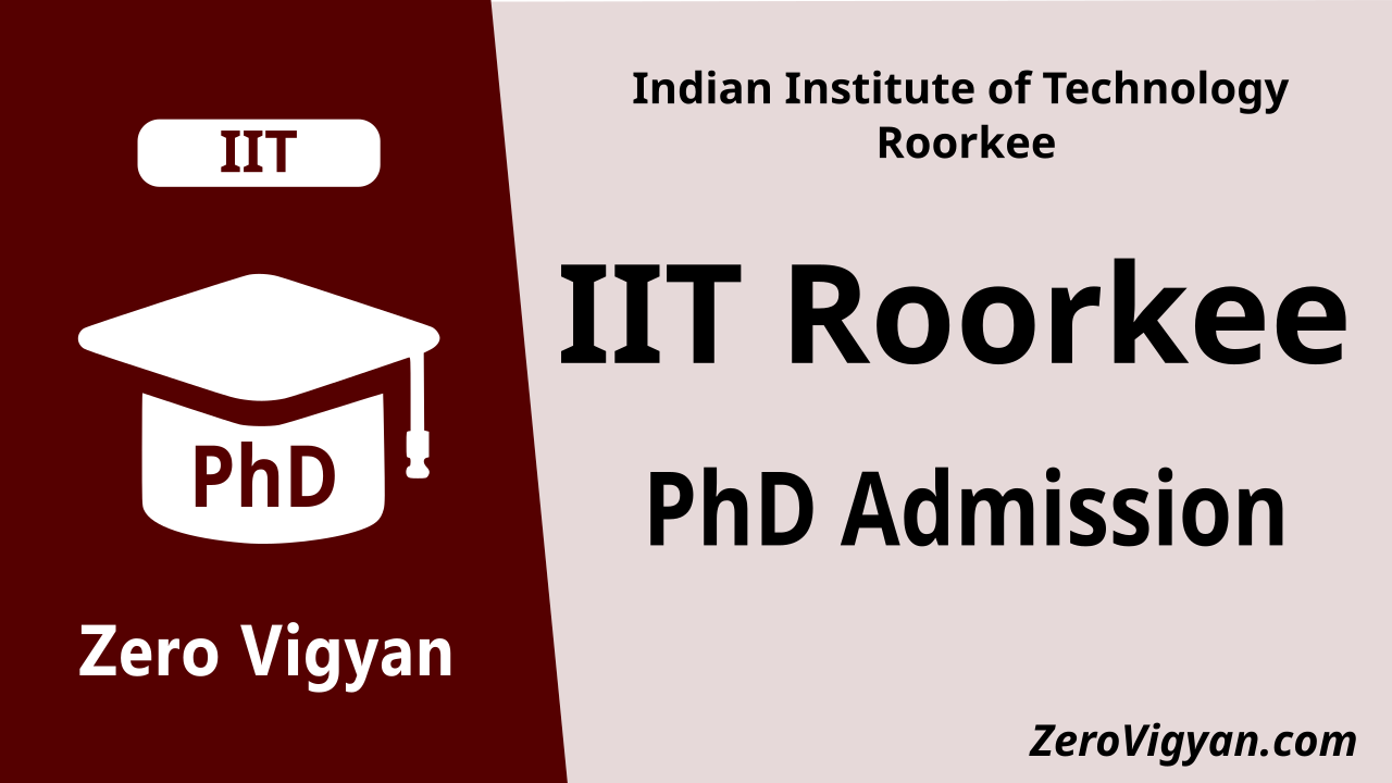 IIT Roorkee PhD Admission 2024-25 Autumn Semester: Dates, Application, Results
