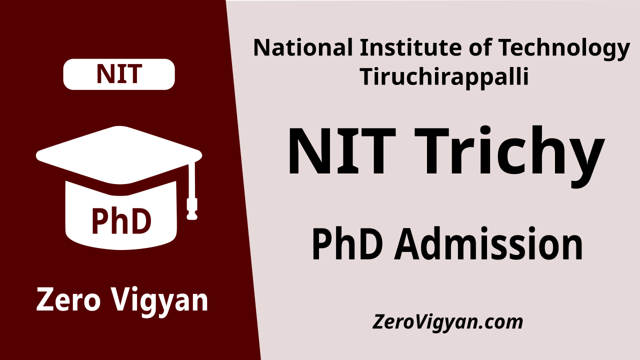 NIT Tiruchirappalli (Trichy) PhD Admission 2024 (Jan) Dates