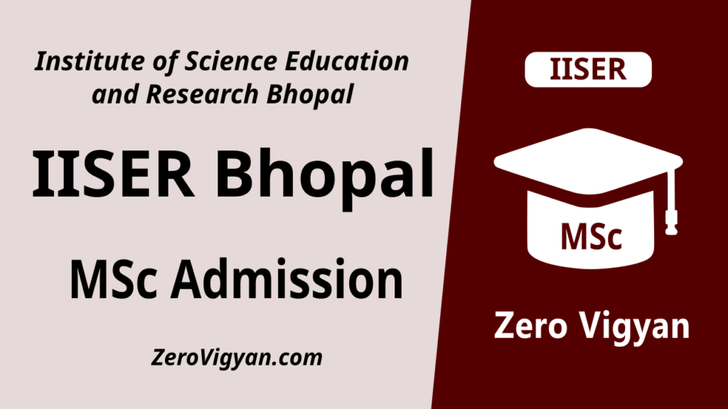 IISER Bhopal MSc Admission 2024 Dates, Application Form » Zero Vigyan