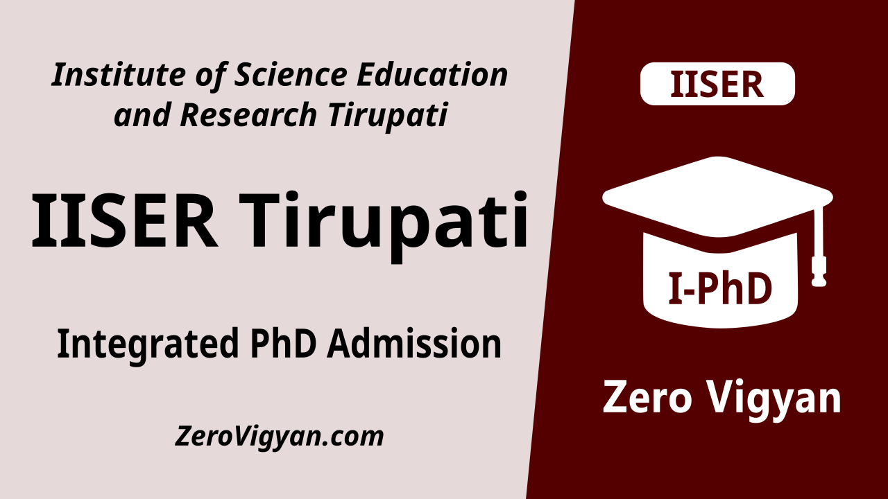 IISER Tirupati Integrated PhD Admission 2024: Dates, Application Form