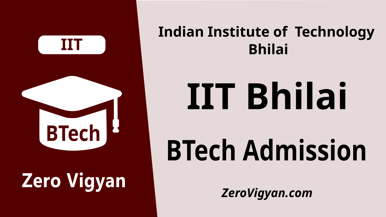 IIT Bhilai BTech Admission 2024-25: Dates, Application, Results