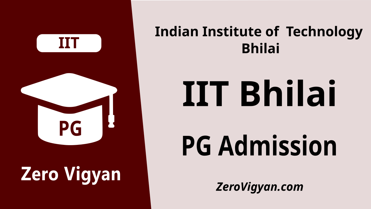IIT Bhilai PG Admission 2024-25: Dates, Application, Results
