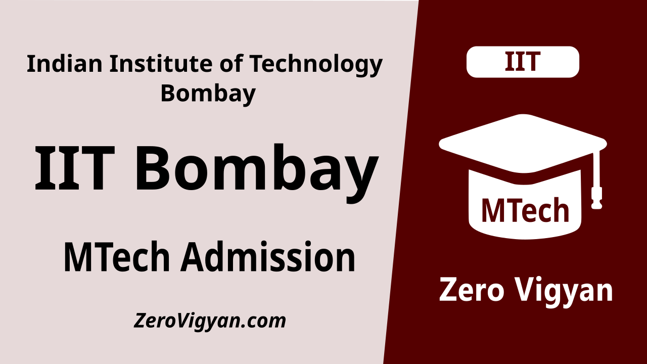 IIT Bombay M.Tech Admission & M.Tech+Ph.D (Dual Degree) Admission 2024