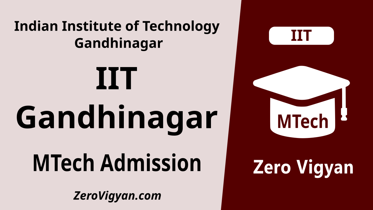 IIT Gandhinagar MTech Admission 2024-25: Dates, Application