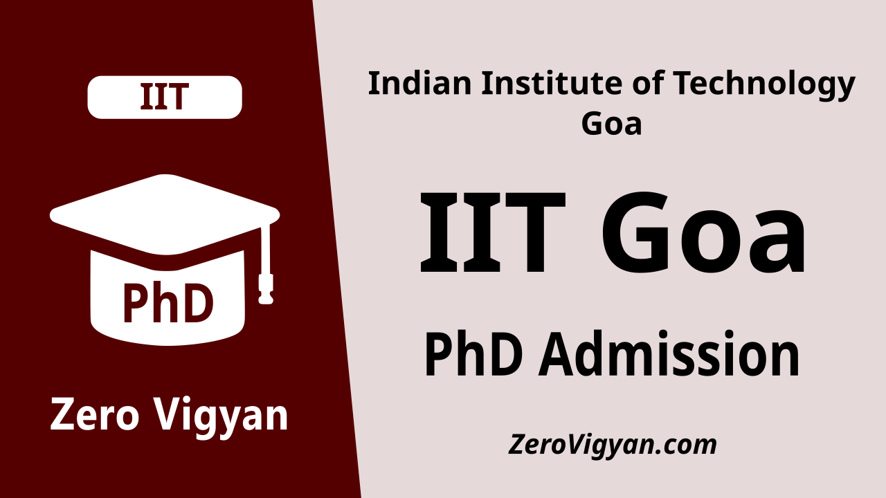 IIT Goa PhD Admission 2024-25 Autumn Semester: Dates, Application Form