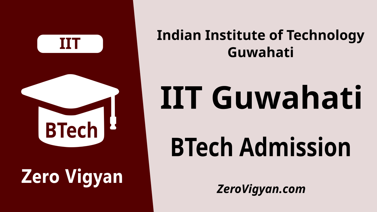 IIT Guwahati BTech Admission 2024-25