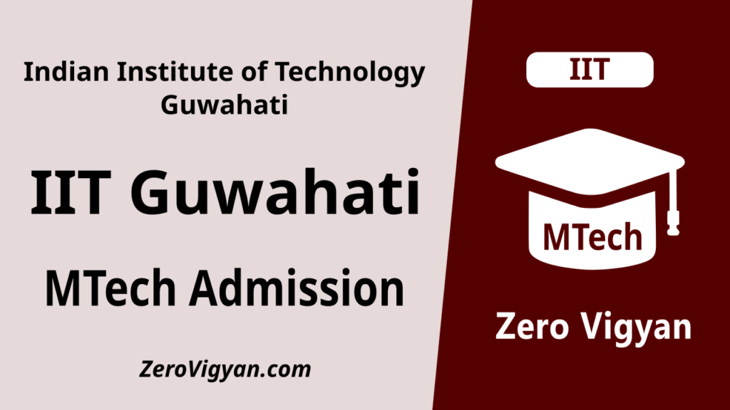IIT Guwahati MTech Admission