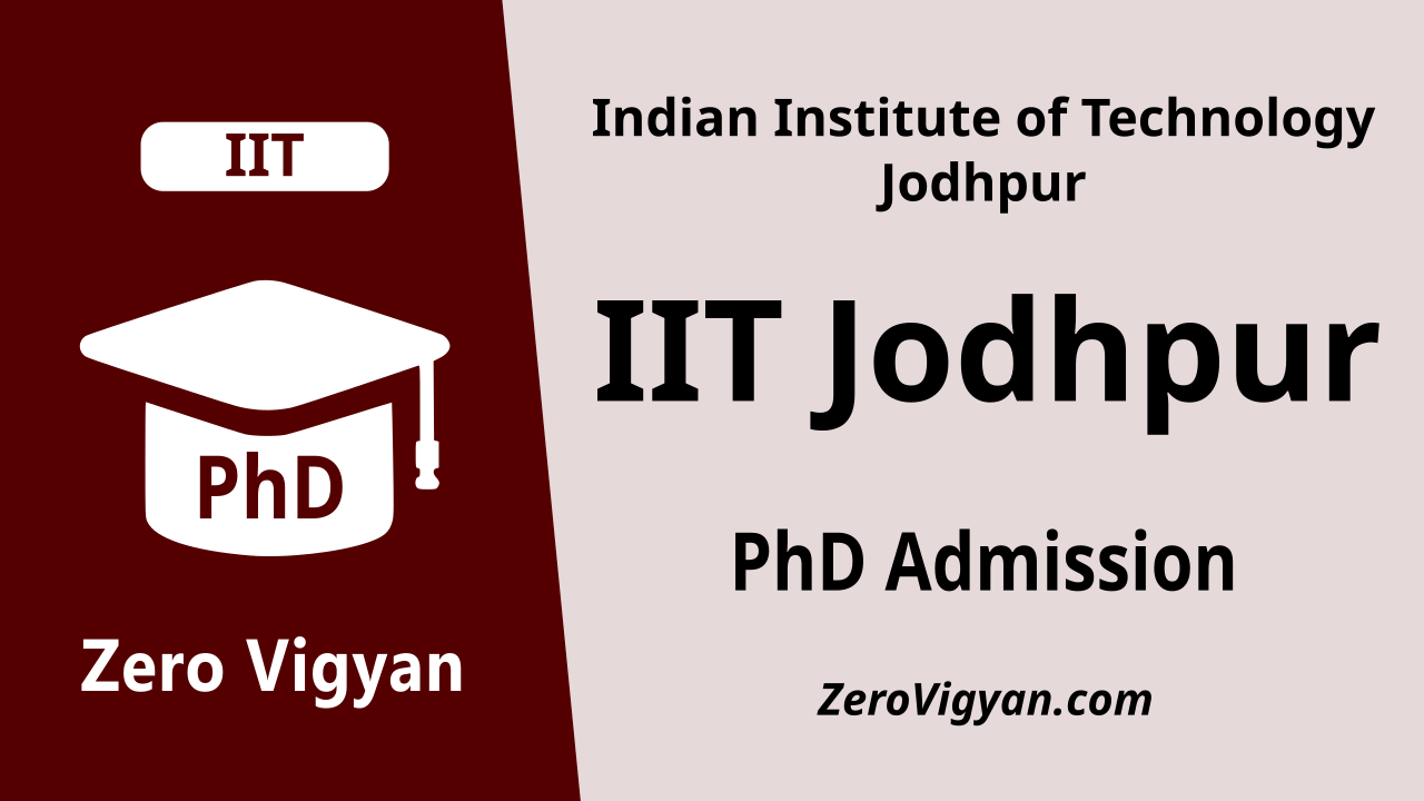 IIT Jodhpur PhD Admission 2024-25 Semester I: Dates, Application Form