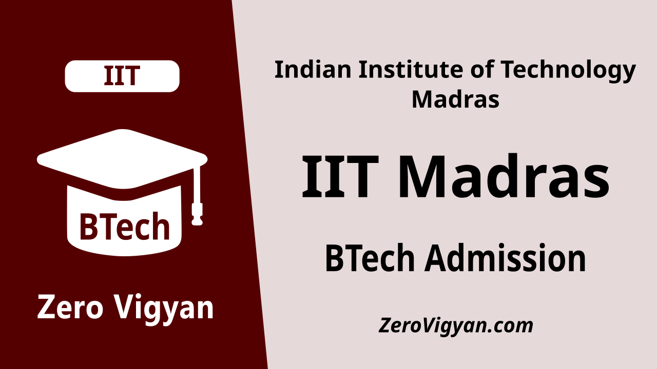 IIT Madras BTech Admission 2024-25: Dates, Application, Results