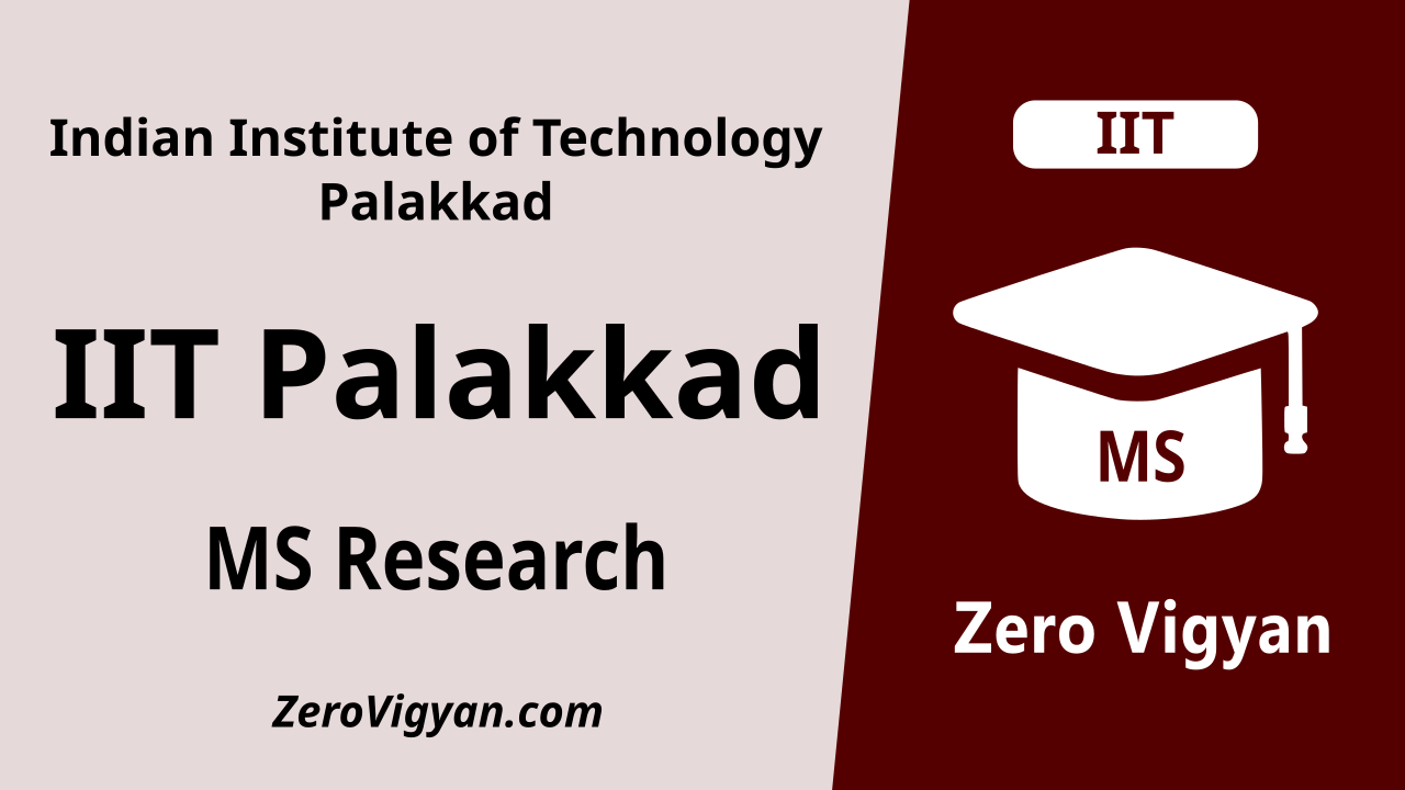 IIT Palakkad MS Research Admission 2024 Jan Session: Dates, Application Form