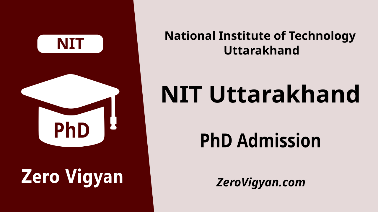 NIT Uttarakhand PhD Admission 2024-25 Odd Semester: Dates, Application Form